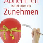 Abnehmen ist leichter als Zunehmen