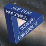 Auf dem Holzweg durchs Universum